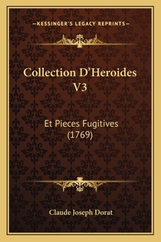 Collection D'Heroides V3: Et Pieces Fugitives (1769)