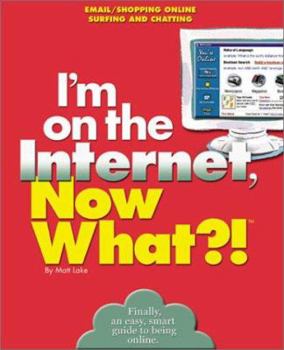 Paperback I'm on the Internet, Now What?! Book