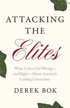 Paperback Attacking the Elites: What Critics Get Wrong--And Right--About America's Leading Universities Book