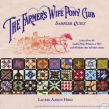 Paperback The Farmer's Wife Pony Club Sampler Quilt: Letters from the Lucky Pony Winners of 1915 and 90 Blocks That Tell Their Story Book