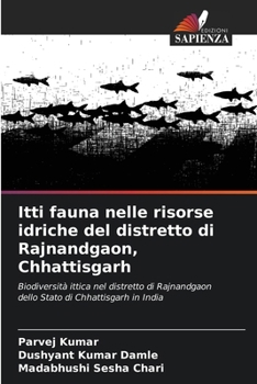 Itti fauna nelle risorse idriche del distretto di Rajnandgaon, Chhattisgarh (Italian Edition)