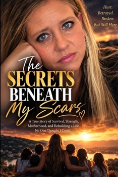 Paperback The secrets beneath my scars Book