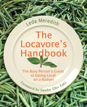 Paperback Locavore's Handbook: The Busy Person's Guide to Eating Local on a Budget Book