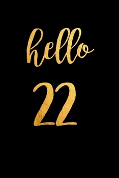Paperback Hello 22: 22th Birthday gift - Lined Notebook / Journal Gift, 120 Pages, 6x9, Soft Cover, Matte Finish Book