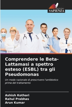 Paperback Comprendere le Beta-Lattamasi a spettro esteso (ESBL) tra gli Pseudomonas [Italian] Book