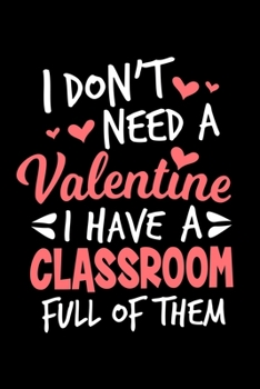 Paperback Notebook: Teacher Valentine's Day School Students Sweet Gift 120 Pages, 6X9 Inches, Lined / Ruled Book