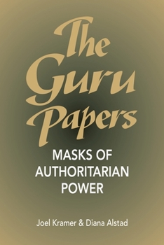 Paperback The Guru Papers: Masks of Authoritarian Power Book
