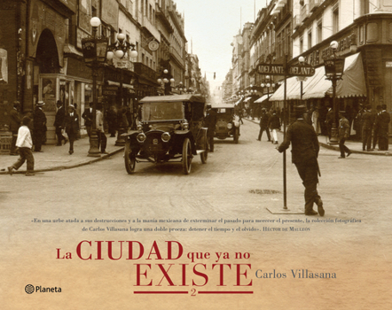Ciudad Que Ya No Existe 2 (Fotografías) / the City That No Longer Exists 2 (Photography Book)
