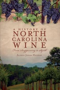 Paperback A History of North Carolina Wines: From Scuppernong to Syrah Book