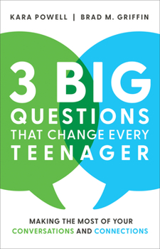 Hardcover 3 Big Questions That Change Every Teenager: Making the Most of Your Conversations and Connections Book