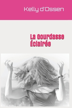 Paperback La Gourdasse Éclairée: Roman [French] Book