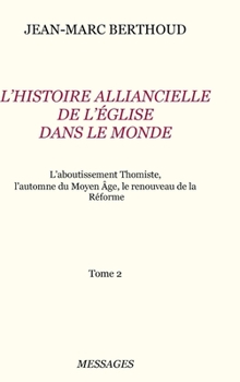 Tome 2. L'HISTOIRE ALLIANCIELLE DE L'ƒGLISE DANS LE MONDE - Book  of the Messages