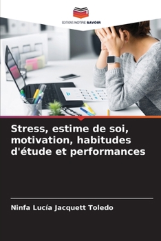 Paperback Stress, estime de soi, motivation, habitudes d'étude et performances [French] Book