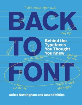 Paperback Back to Font: Behind the Typefaces You Thought You Knew Book