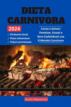 Paperback Dieta Carnivora: Carne e Salute: Proteine, Grassi e Zero Carboidrati con Il Metodo Carnivoro [Italian] Book