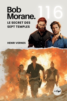 Bob Morane - Le Secret des Sept Temples: Tome 116 - Thriller d'Aventure : Complot Secret sous les Temples Mayas (Saga Bob Morane : Voyages, Récits et Aventures) (French Edition)