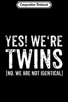 Paperback Composition Notebook: Funny Yes We're Twins Set 2 Matching Outfit Premium Journal/Notebook Blank Lined Ruled 6x9 100 Pages Book