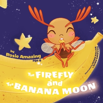 Paperback The Firefly and the Banana Moon Book