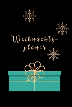 Weihnachtsplaner: Elegantes Notizbuch für die Organisation der Weihnachtsvorbereitung: Enthält einen Countdown Kalender vom 1. November bis ... Notizen  Format 6 x 9 Zoll (German Edition)