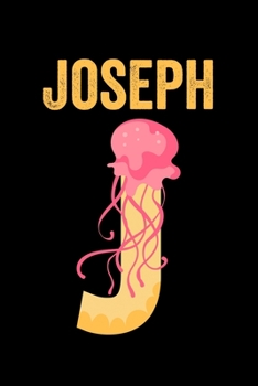 Paperback Joseph: Journal (Diary, Notebook) Personalized Custom Name Alphabet Jellyfish Birthday Gift for Boys Book