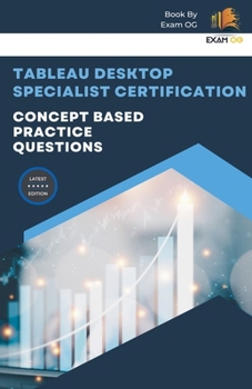 Paperback Concept Based Practice Questions for Tableau Desktop Specialist Certification Latest Edition 2023 Book