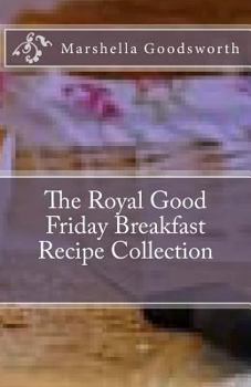 Paperback The Royal Good Friday Breakfast Recipe Collection Book