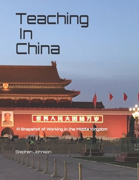Paperback Teaching in China: A Snapshot of Working in the Middle Kingdom Book