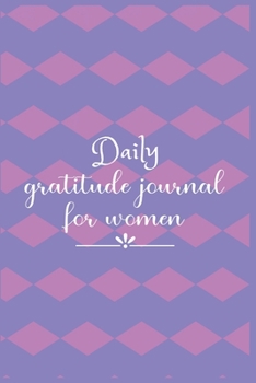Daily Gratitude Journal For Women: The 5 minute gratitude journal | my gratitude journal | Best Gratitude Journal For Women | gratitude journal for women