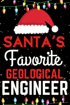 Paperback Santa's Favorite Geological Engineer: A Super Amazing Christmas Geological Engineer Journal Notebook.Christmas Gifts For Geological Engineer. Lined 10 Book