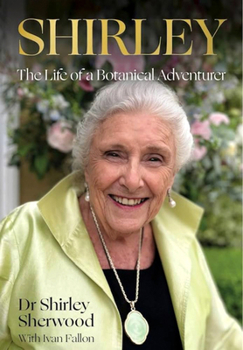 Hardcover Shirley: The Life of a Botanical Adventurer Book