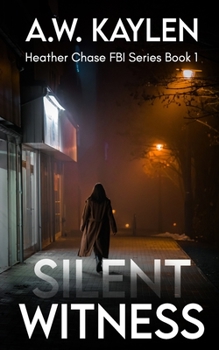 Silent Witness: Heather Chase FBI Series Book 1 - Book #1 of the Heather Chase FBI