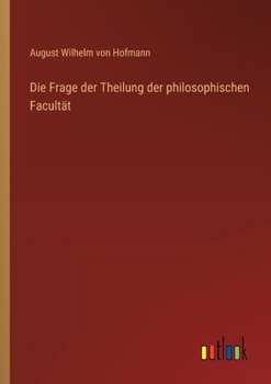 Paperback Die Frage der Theilung der philosophischen Facultät [German] Book