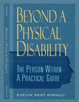 Paperback Beyond a Physical Disability: The Person Within: A Practical Guide Book