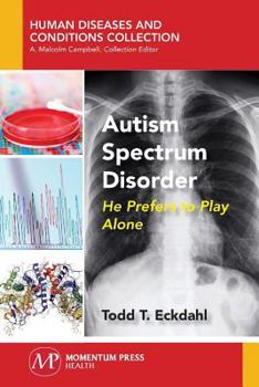 Paperback Autism Spectrum Disorder: He Prefers to Play Alone Book