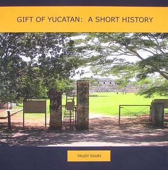 Paperback Gift of Yucatan: A Short History Book
