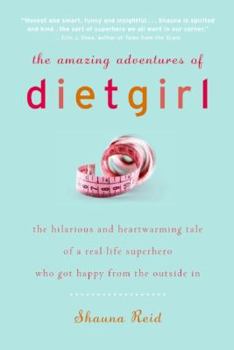 Paperback The Amazing Adventures of Dietgirl Book