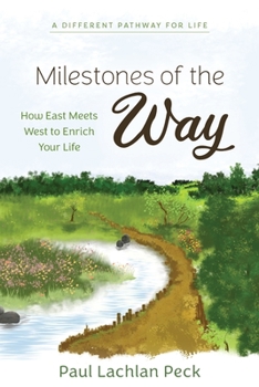 Paperback Milestones of the Way: How East Meets West to Enrich Your Life Book