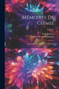 Paperback Mémoires De Chimie: Contenant Des Analyses De Minéraux; Volume 1 [French] Book