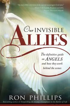 Paperback Our Invisible Allies: The Definitive Guide on Angels and How They Work Behind the Scenes Book
