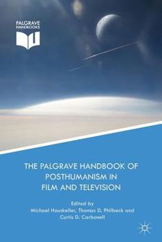 Paperback The Palgrave Handbook of Posthumanism in Film and Television Book