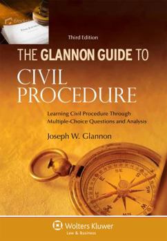 Paperback Glannon Guide to Civil Procedure: Learning Civil Procedure Through Multiple-Choice Questions and Analysis Book