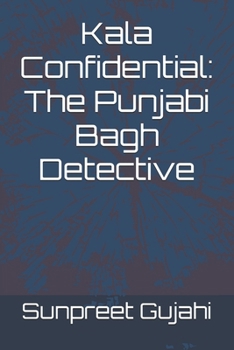 Paperback Kala Confidential: The Punjabi Bagh Detective Book