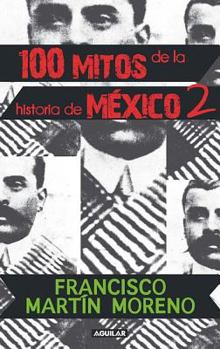 Paperback 100 Mitos de la Historia de Mexico, Volume 2 [Spanish] Book