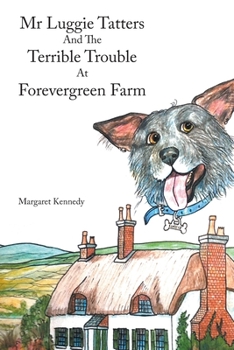 Paperback Mr Luggie Tatters and the Terrible Trouble at Forevergreen Farm Book