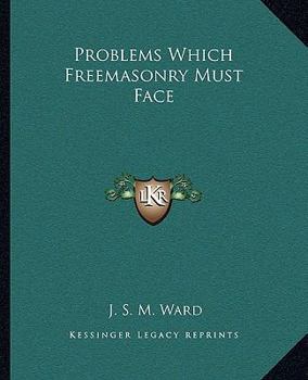 Paperback Problems Which Freemasonry Must Face Book