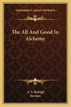 Paperback The All And Good In Alchemy Book