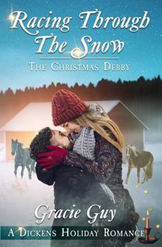 Racing Through the Snow: The Christmas Derby - Book #13 of the A Dickens Holiday Romance