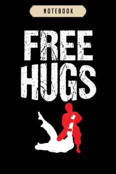 Paperback Notebook: Cute Free Hugs Jiu Jitsu BJJ Martial Arts Notebook-6x9(100 pages)Blank Lined Paperback Journal For Student-Jiu jitsu N Book