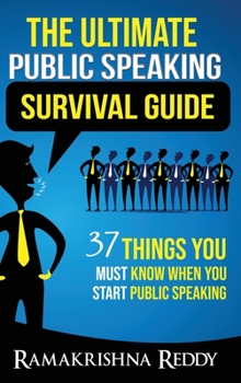 Hardcover The Ultimate Public Speaking Survival Guide: 37 Things You Must Know When You Start Public Speaking Book