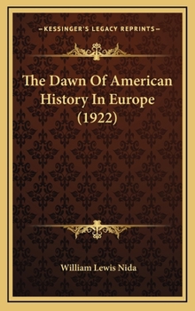 Hardcover The Dawn Of American History In Europe (1922) Book